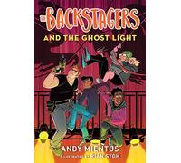 The Backstagers And The Ghost Light (Backstagers #1)