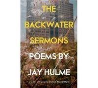 The Backwater Sermons by Jay Hulme Jay Hulme (Auteur)