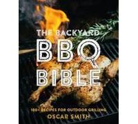 The Backyard Bbq Bible