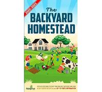 The Backyard Homestead 2022-2023