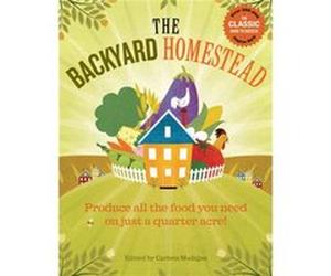The Backyard Homestead by Carleen Madigan