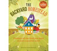 The Backyard Homestead by Carleen Madigan