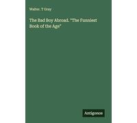 The Bad Boy Abroad. "The Funniest Book of the Age"