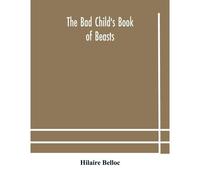 The Bad Child's Book Of Beasts