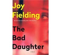 The Bad Daughter | Joy Fielding Joy Fielding (Auteur)