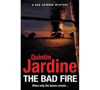 The Bad Fire (Bob Skinner Series, Book 31)
