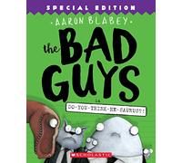 The Bad Guys in Do-You-Think-He-Saurus?!: Special Edition (The Bad Guys #7)