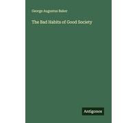 The Bad Habits of Good Society