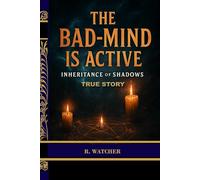 THE BAD-MIND IS ACTIVE: INHERITANCE OF SHADOWS - A TRUE JAMAICAN WITCHCRAFT STORY