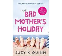 The Bad Mother's Holiday