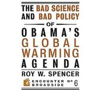Bad Science and Bad Policy of Obama?s Global Warming Agenda