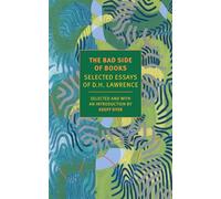 The Bad Side of Books: Selected Essays of D.H. Lawrence