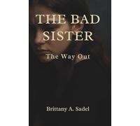The Bad Sister: The Way Out