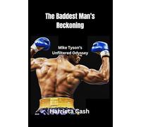 The Baddest Man’s Reckoning: Mike Tyson’s Unfiltered Odyssey