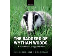 The Badgers of Wytham Woods: A Model for Behaviour, Ecology, and Evolution
