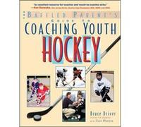 The Baffled Parents Guide to Coaching Youth Hockey by Clare Wharton Driver, Bruce, Wharton, Clare, Driver Bruce (Auteur)