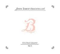 The Bagatelles Volume 5 - Kris Davis Quartet