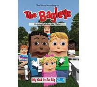 The Bagleys: My God Is So Big