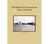 The Bagleys Of Livermore And Tracy, California