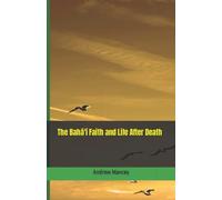 The Bahá'í Faith And Life After Death