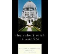 The Bahai Faith in America by William Garlington William Garlington (Auteur)