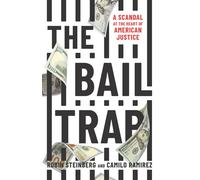 The Bail Trap A Scandal at the Heart of American Justice - Robin Steinberg - The New Press - ebook (ePub) - Livre
