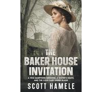 The Baker House Invitation: A 1915 Hamptons Wedding, a Sister’s Death, and the Cold Case Under Glass