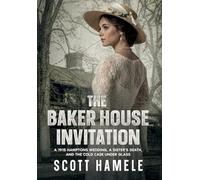 The Baker House Invitation: A 1915 Hamptons Wedding, a Sister's Death, and the Cold Case Under Glass