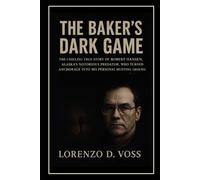 The Baker’s Dark Game: The Chilling True Story of Robert Hansen, Alaska’s Notorious Predator, Who Turned Anchorage into His Personal Hunting Ground.