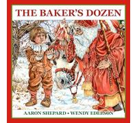 The Baker's Dozen: A Saint Nicholas Tale, with Bonus Cookie Recipe and Pattern for St. Nicholas Christmas Cookies (15th Anniversary Edition)