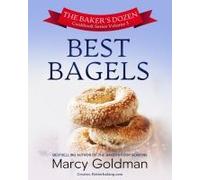 The Baker's Dozen Volume Three Best Bagels