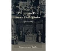 The Bakers of Paris and the Bread Question 17001775 by Steven Laurence Kaplan Steven Laurence Kaplan (Auteur)
