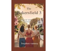 The Bakersfield 3: A Story of Three Mothers United in Grief