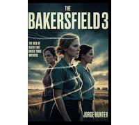 The Bakersfield 3: The Web of Death that United Three Mothers.