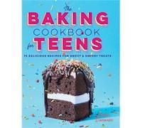 The Baking Cookbook for Teens 75 Delicious Recipes for Sweet and Savory Treats by Robin Donovan Robin Donovan (Auteur)