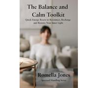 The Balance and Calm Toolkit: Quick Energy Resets to Reconnect, Recharge and Restore Your Inner Light