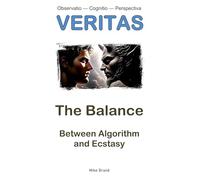 The Balance: Between Algorithm and Ecstasy
