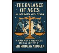 The Balance of Ages: An Interview with Devon: A Watcher Chronicle Special Edition 51