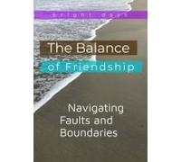 The Balance Of Friendship: Navigating Faults And Boundaries