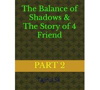 The Balance Of Shadows & The Story Of 4 Friend: Part 2 From Villain To Hero The Transformation Of Dj Will Shake Your Soul & Middle Eastern & Indian ... Book (The Story Of 4 Friend All Books Series)