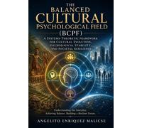 The Balanced Cultural Psychological Field (BCPF): A Systems-Theoretic Framework for Cultural Evolution, Psychological Stability, and Societal Resilience - Angelito Malicse - Angelito Malicse - ebook (
