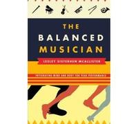 The Balanced Musician: Integrating Mind and Body for Peak Performance - [Version Originale] Inconnu (Auteur)