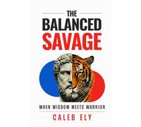 The Balanced Savage: When Wisdom Meets Warrior