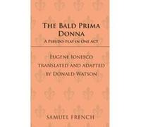 The Bald Prima Donna: A Pseudo-Play in One Act (Acting Edition) Eugene Ionesco (Auteur)