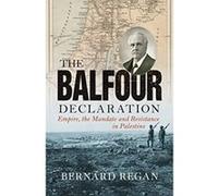 The Balfour Declaration: Empire, the Mandate and Resistance in Palestine - [Version Originale] Inconnu (Auteur)