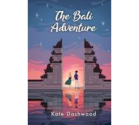 THE BALI ADVENTURE: Four Best Friends. Two Ex-Lovers. One Amazing Bali.