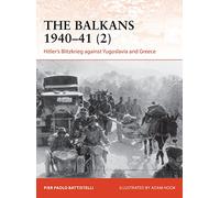 The Balkans 1940-41 (2): Hitler's Blitzkrieg against Yugoslavia and Greece