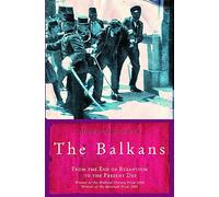 The Balkans: From the End of Byzantium to the Present Day