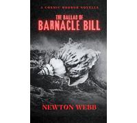 The Ballad of Barnacle Bill: A Cosmic Horror Novella