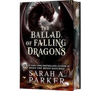 The Ballad of Falling Dragons (Deluxe Limited Edition): A Sequel - A Sweeping Fantasy Romance of Ancient Magic and a Love Worth Dying For